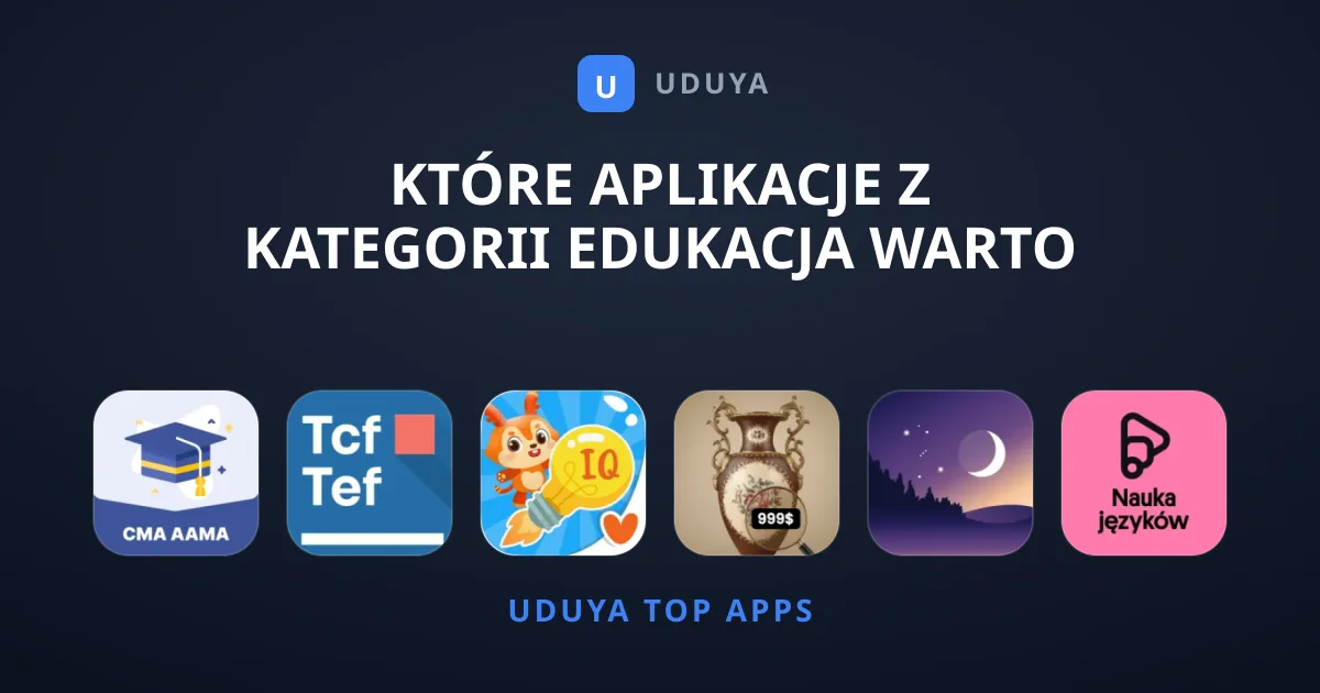 Które aplikacje z kategorii Edukacja warto wypróbować?